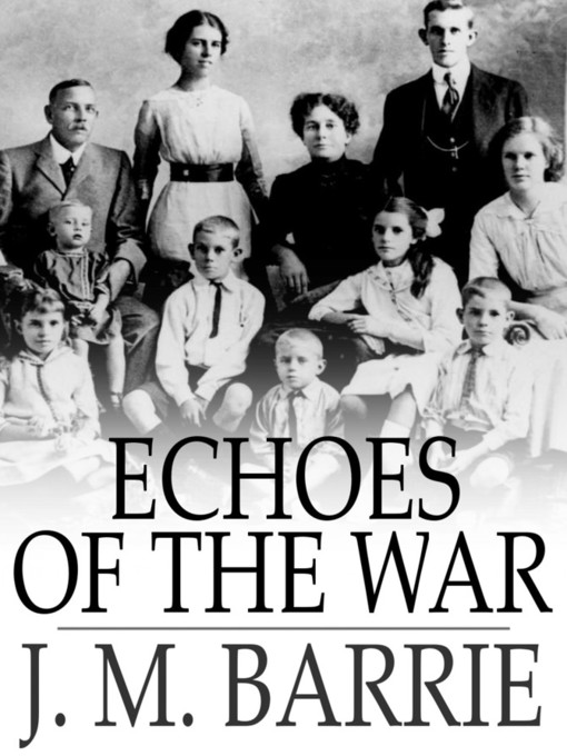 Title details for Echoes of the War by J.M. Barrie - Available